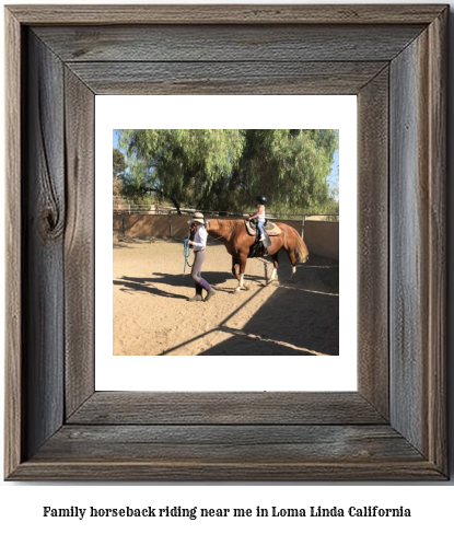 family horseback riding near me in Loma Linda, California